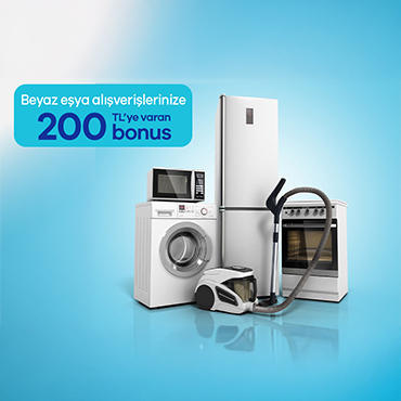 Beyaz Eşya Alışverişlerinize 200 TL BONUS!